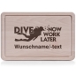 Mobile Preview: Schneidebrett dive now, work later